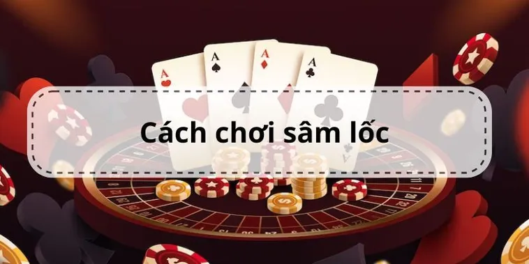 Cao Thủ Chỉ Điểm Cách Chơi Sâm Lốc 123B Trăm Trận Trăm Thắng 2 Cao Thủ Chỉ Điểm Cách Chơi Sâm Lốc 123B Trăm Trận Trăm Thắng